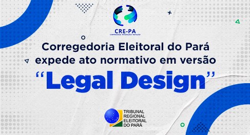 Corregedoria Regional Eleitoral expede o primeiro ato normativo na versão Legal Design O objetivo é explicar os serviços jurídicos de maneira mais interessante e acessível, por meio d...