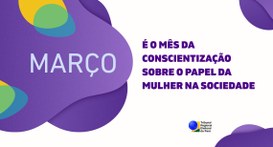 Em homenagem às mulheres, a Justiça Eleitoral fortalece o seu compromisso em prol da participaçã...