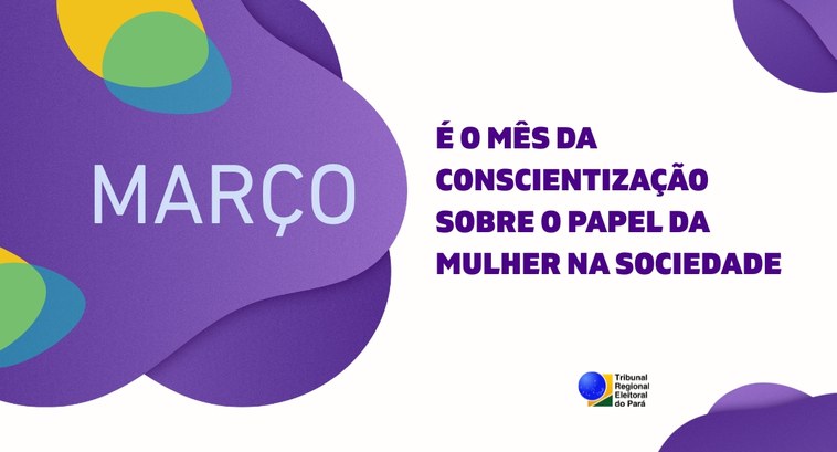 Em homenagem às mulheres, a Justiça Eleitoral fortalece o seu compromisso em prol da participaçã...