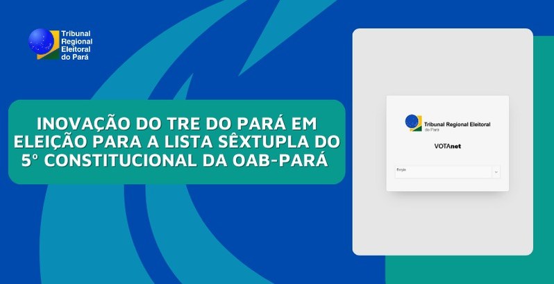 TRE do Pará inova em eleição para a lista sêxtupla do 5º Constitucional da OAB-Pará A eleição parametrizada, também conhecida como eleição comunitária, foi destinada ao preenchimen...
