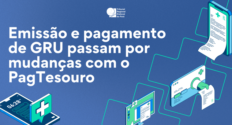 TRE do Pará muda emissão de GRU e amplia formas de pagamento Alterações fazem parte da modernização do PagTesouro e passam a valer desde 3 de abril de 2026.