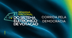 A programação, que integra a Semana Nacional do Sistema Eletrônico de Votação, evento realizado ...