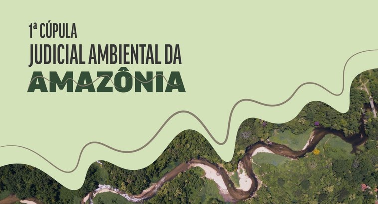 Belém será sede de evento do CNJ sobre meio ambiente e mudanças climáticas.