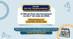 Expediente do TRE do Pará no Dia do Trabalhador.