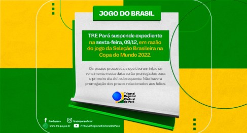 Expediente do TRE do Pará no jogo da Seleção Brasileira de Futebol da Copa  do Mundo 2022 — Tribunal Regional Eleitoral do Pará