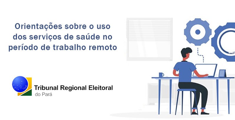 TRE-PA-orientacao-saude-trabalho-remoto TRE-PA-orientacao-saude-trabalho-remoto