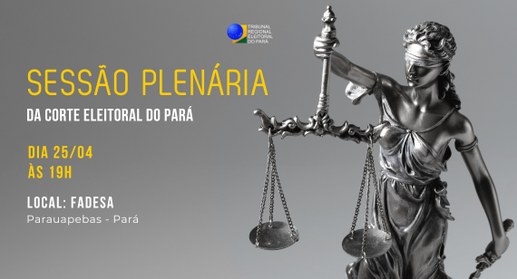 TRE do Pará realiza sessão plenária em Parauapebas.