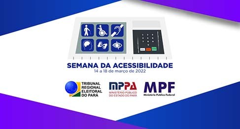 TRE do Pará, Ministério Público Federal e Estadual promovem Semana da Acessibilidade.